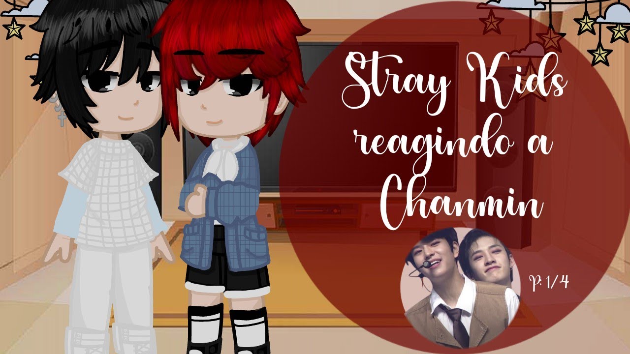 SKZ reagindo a Tik Tok's de Chanmin [1/4•🇧🇷/🇺🇸/🇪🇸•Lan Yuna]
