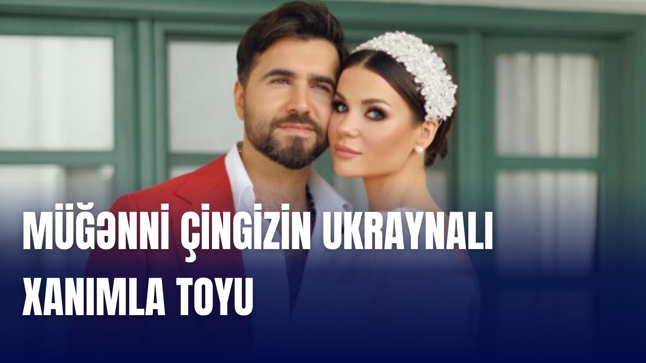 Çingiz Mustafayev ukraynalı xanımla evləndi - XƏBƏR 4 TV