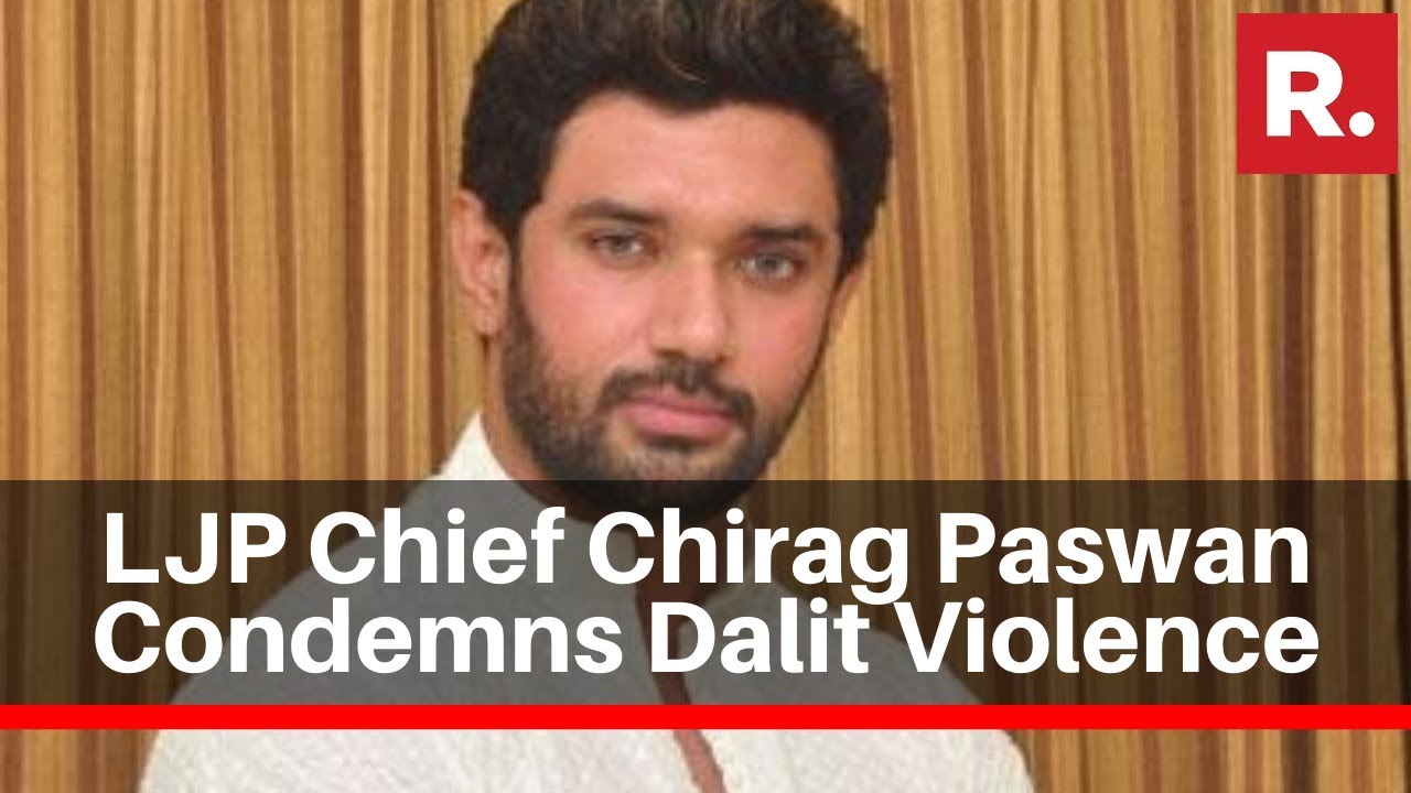 Chirag Paswan Condemns Violence Against Dalits, Writes To Punjab CM Captain Amarinder Singh