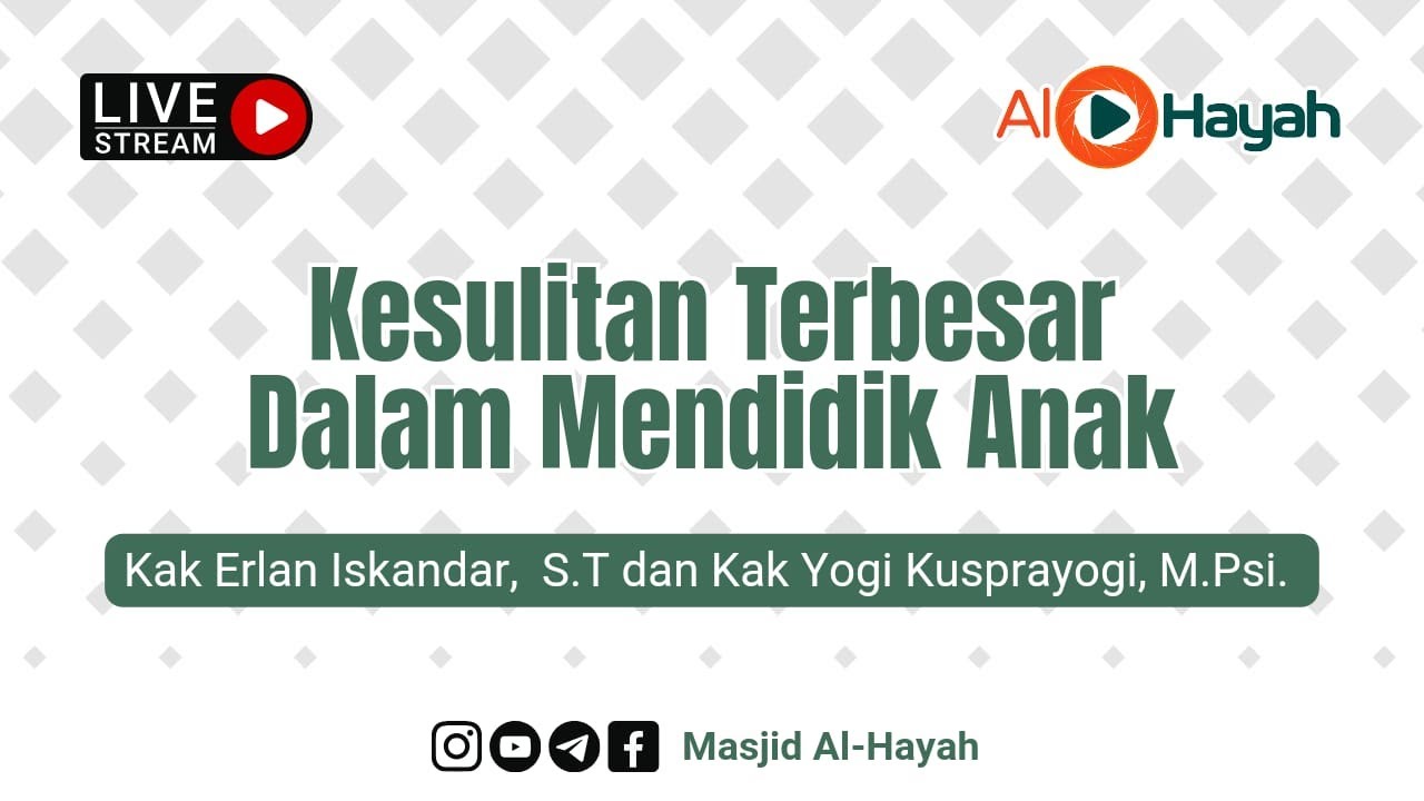 [LIVE] Kak Erlan Iskandar  Dan kak Yogi Kusprayogi  -  Kesulitan Terbesar Dalam Mendidik Anak