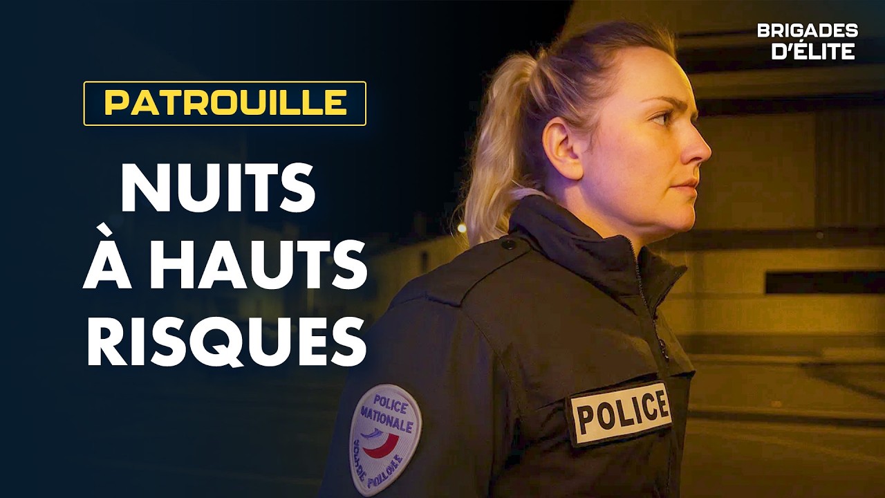 Police de nuit : en première ligne face à la violence ordinaire | Brigades d'élite