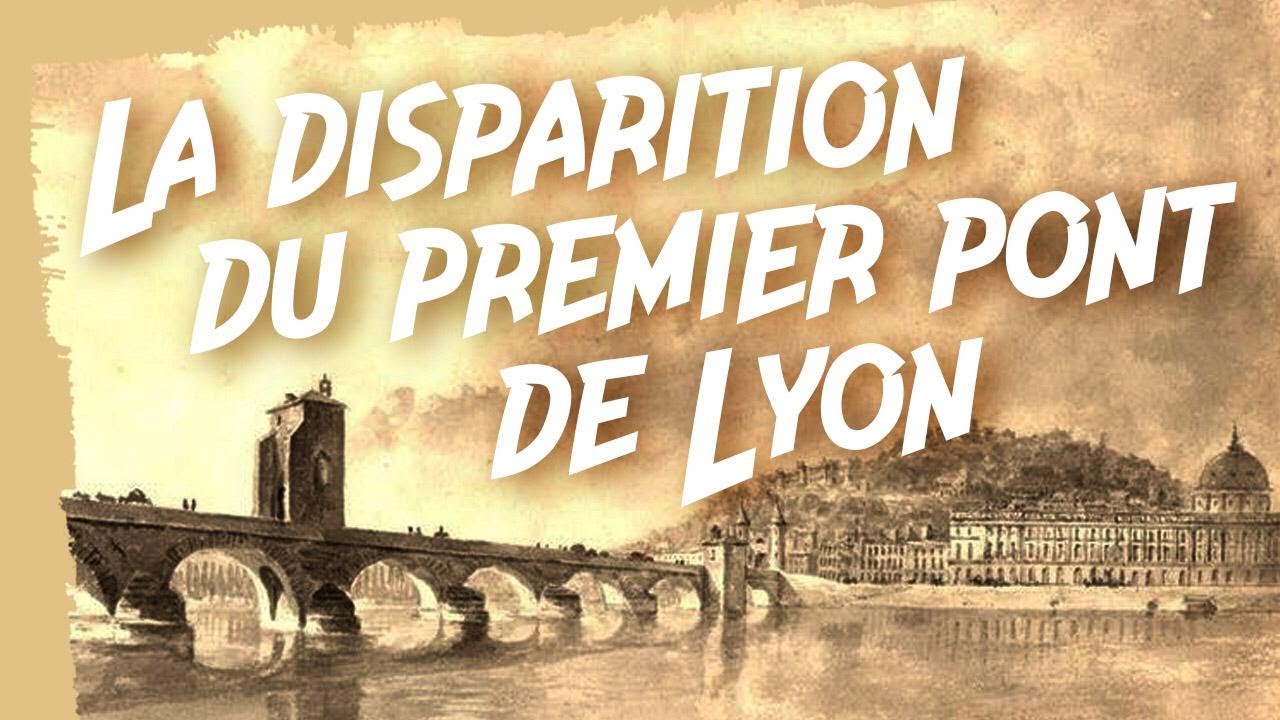 Histoire de Lyon, La Disparition du Premier Pont de Lyon !