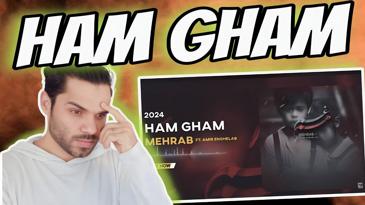Mehrab feat. Amir Enghelab - Ham Gham | OFFICIAL TRACK مهراب و امیر انقلاب - هم غم // Reaction
