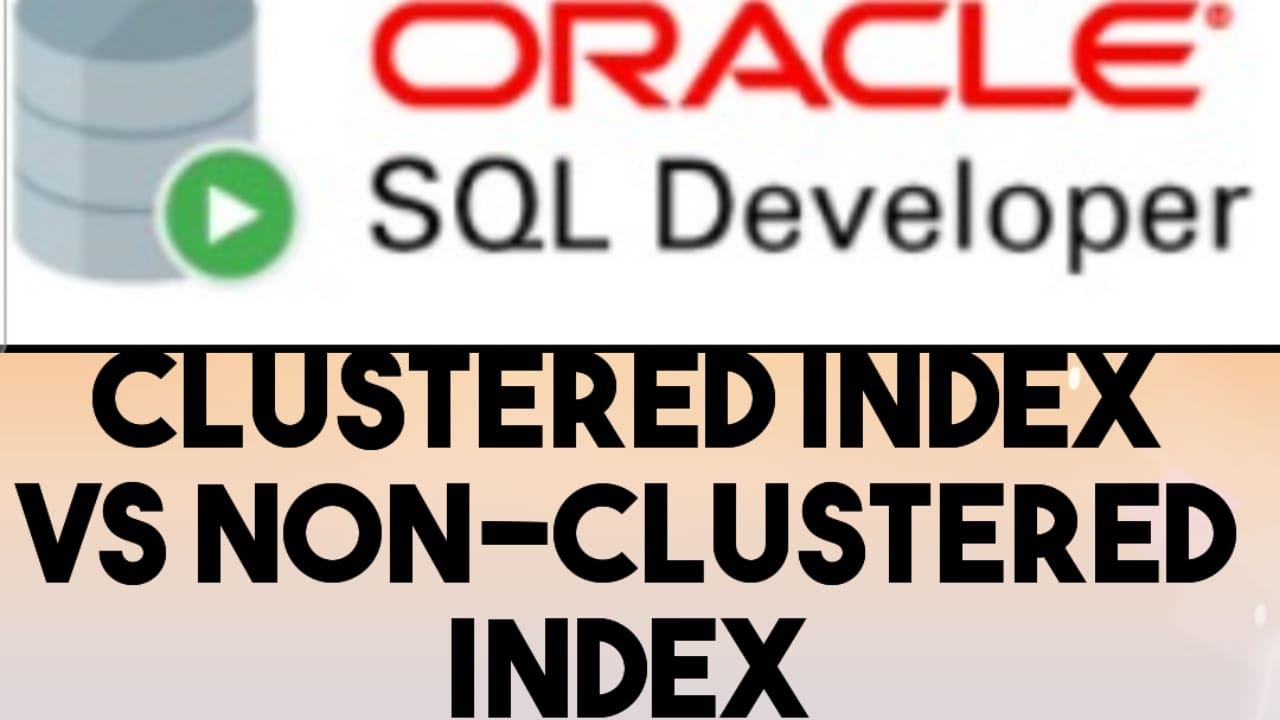 Difference between Clustered index and non-clustered index in oracle SQL plsql interview question