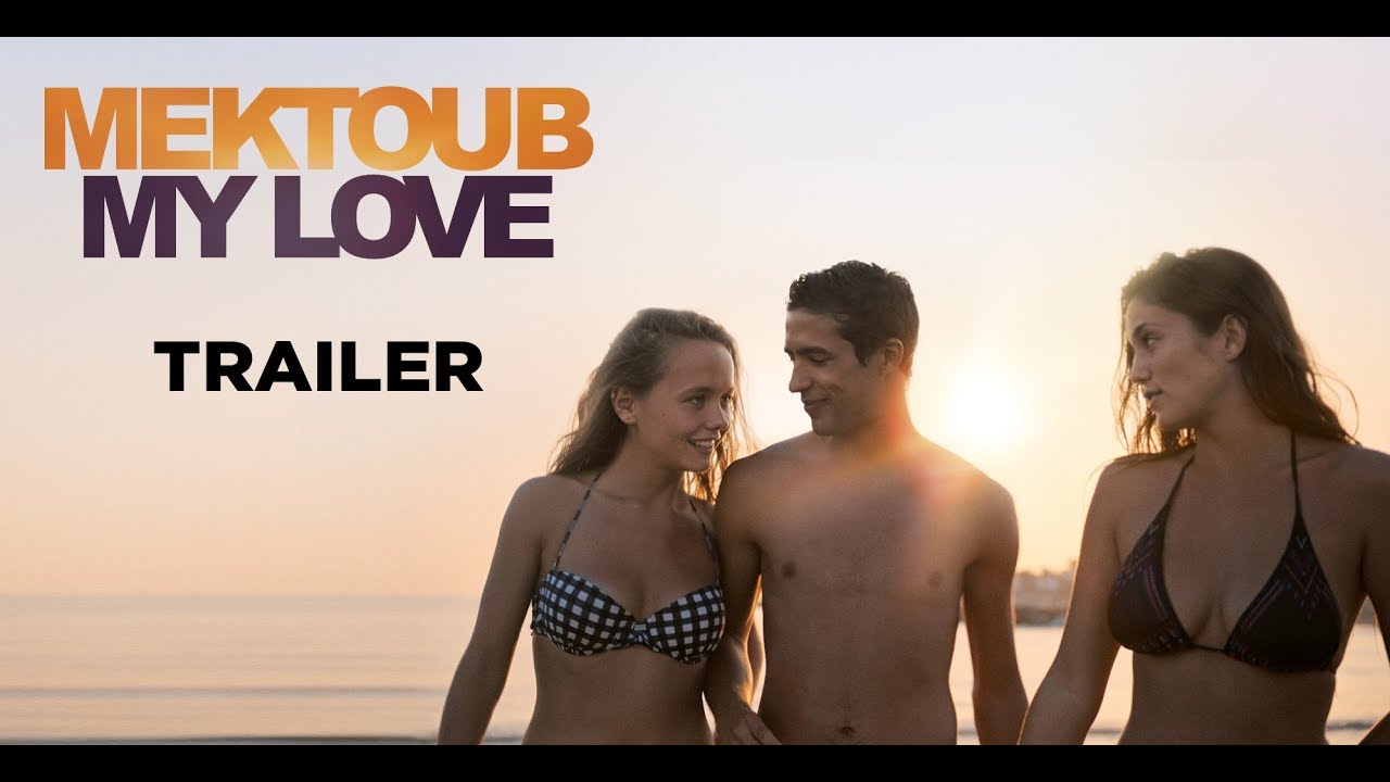 Mektoub My Love Canto Uno (Trailer) - Sortie/Release : 02/05/2018