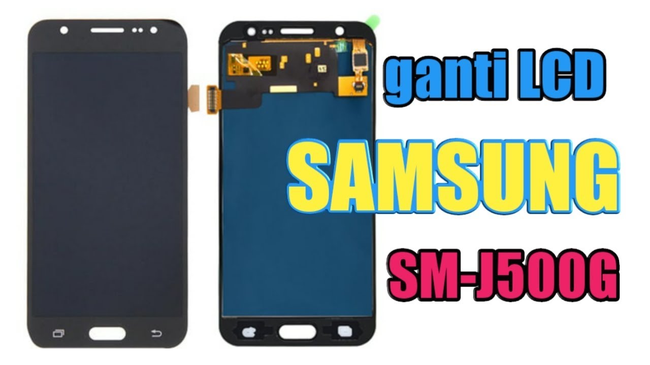 GANTI LCD SAMSUNG SM-J500G | J5 2015