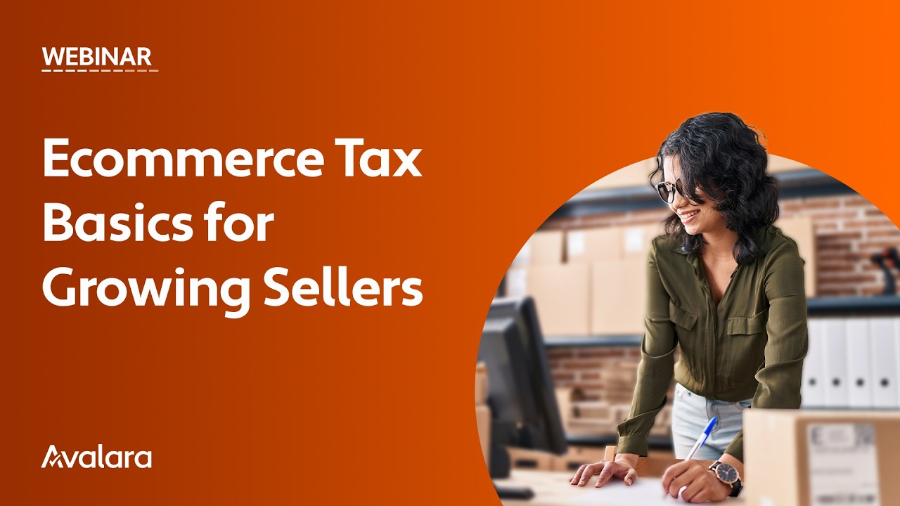 Webinar: Ecommerce Sales Tax Basics for Growing Sellers