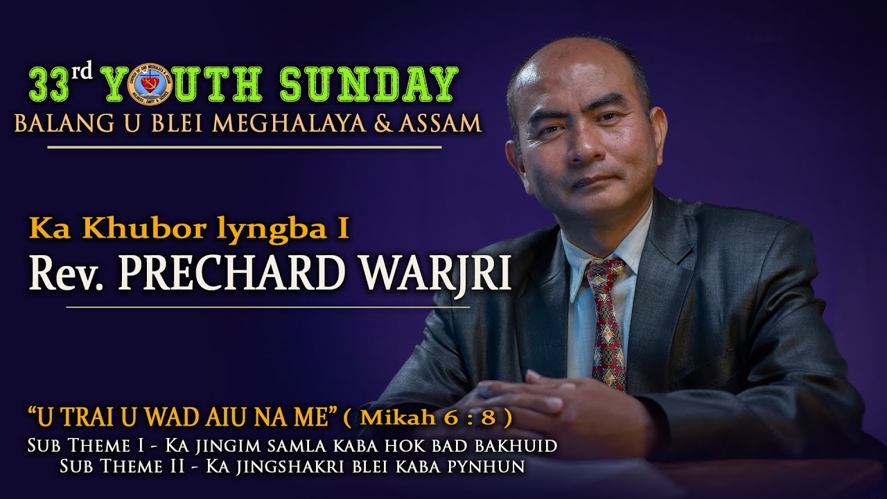 Ka Khubor YOUTH SUNDAY 2025 | Rev. PRECHARD WARJRI |