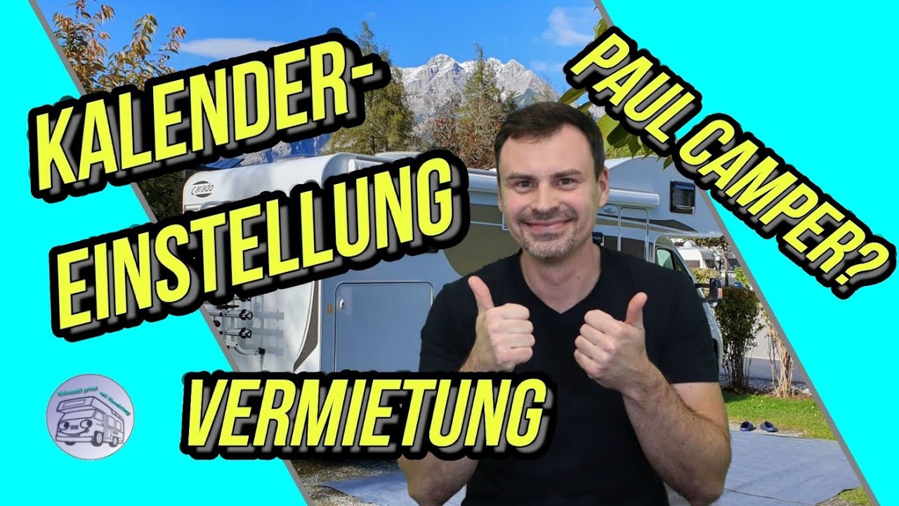 KALENDER-Einstellung bei Paul Camper als Vermieter optimieren. Wohnmobil / Kastenwagen vermieten.