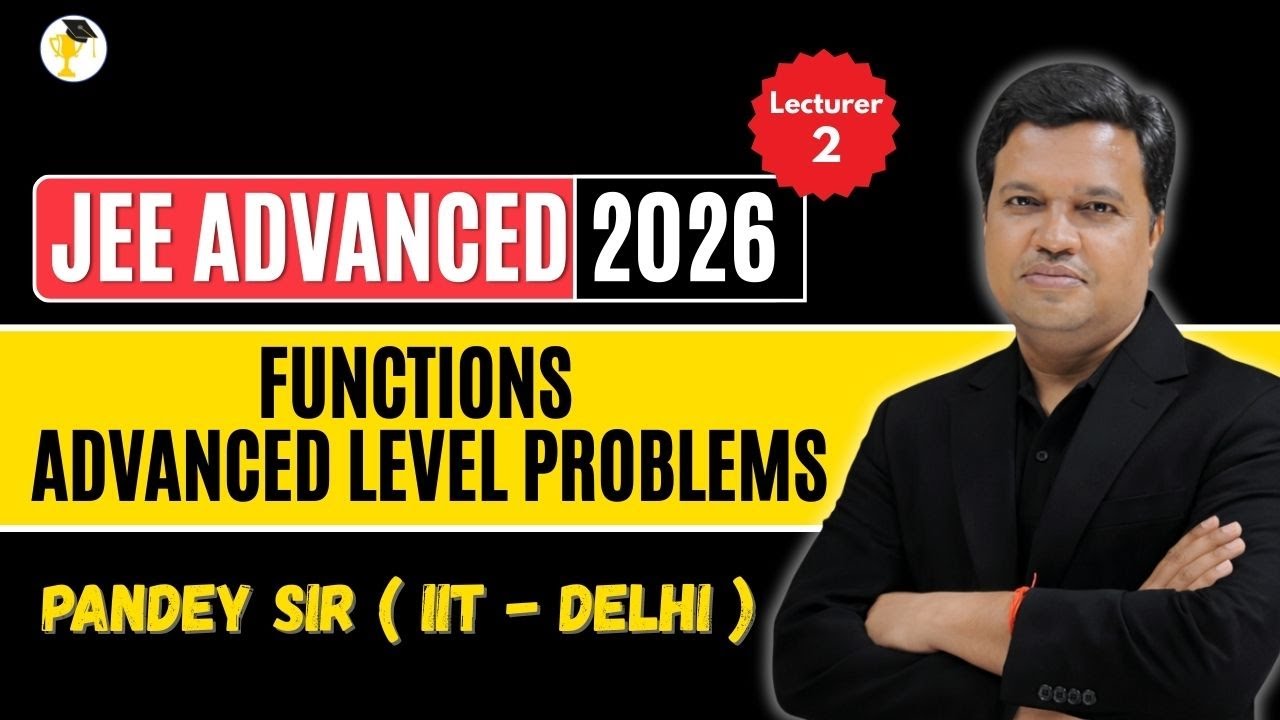 Functions L- 02 | JEE Advanced 2026 || Concept + Advanced Level Problems🔥|| Pandey Sir