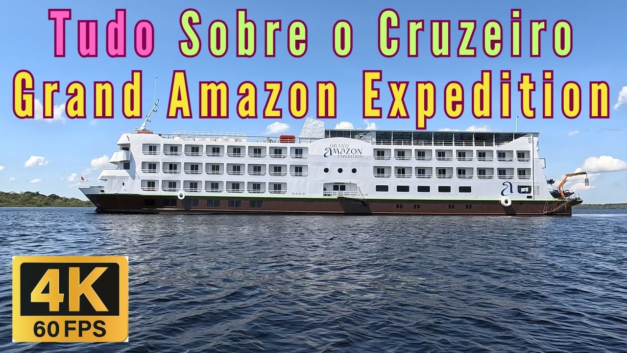 Tudo Sobre O Cruzeiro Grand Amazon Expedition | 4K UHD