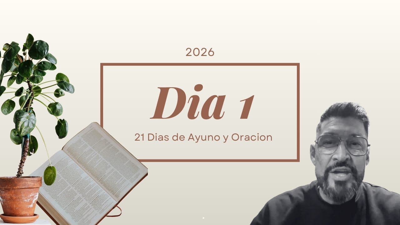 Día 1 de 21 Dias de Oración y Ayuno | Pastor Javier Ramos