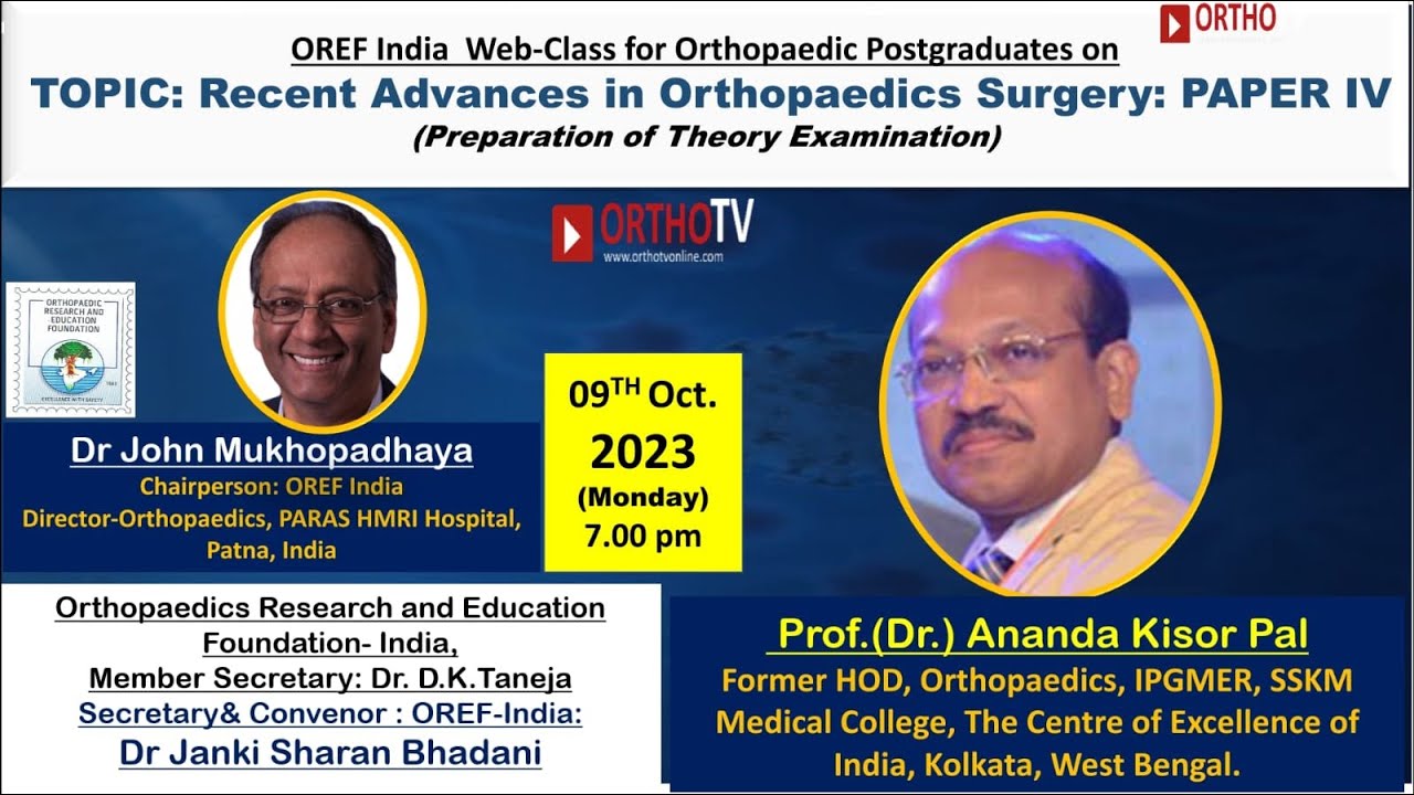 OREF : Recent Advances in Orthopaedics Surgery: PAPER IV  : Prof. (Dr.) Ananda Kisor Pal