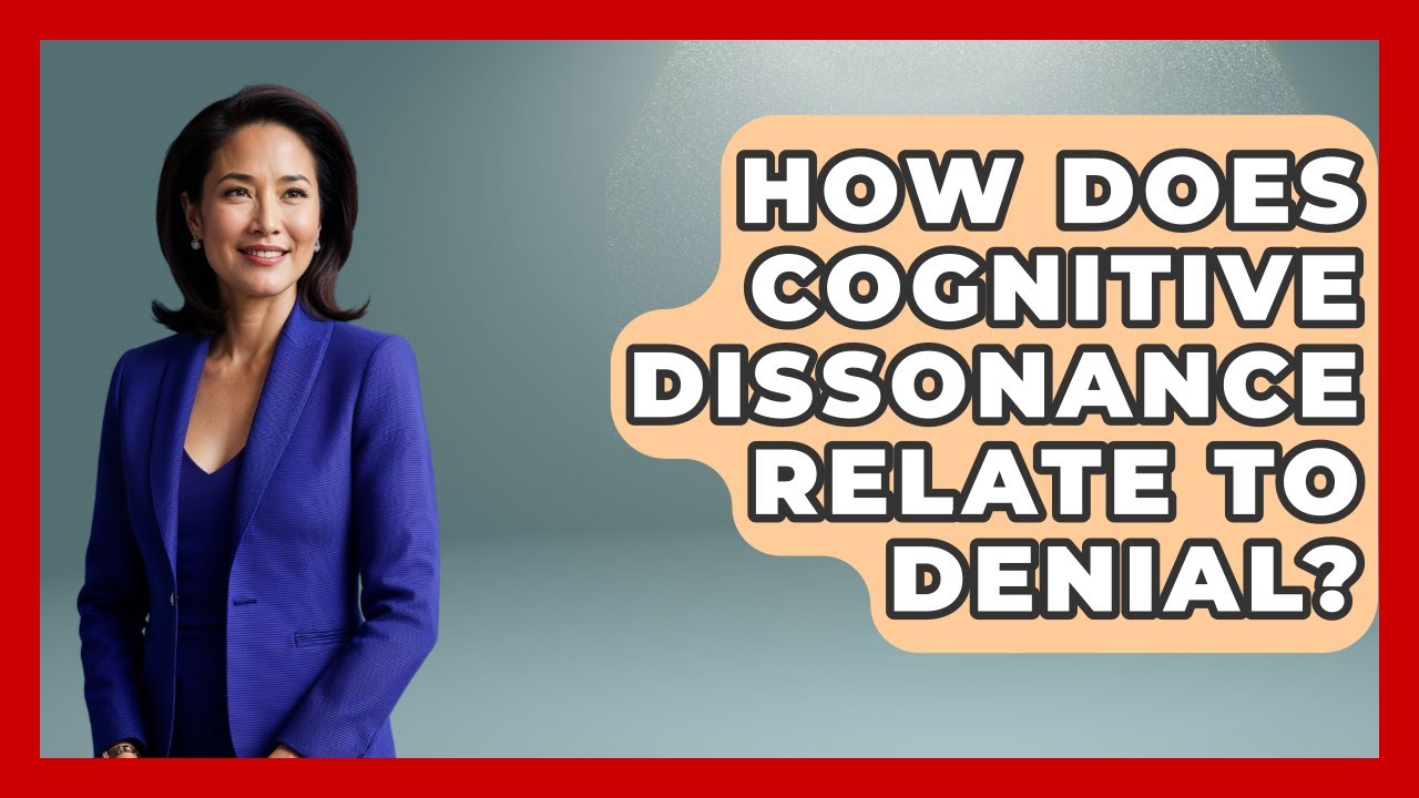 How Does Cognitive Dissonance Relate To Denial? - Mind Over Substance
