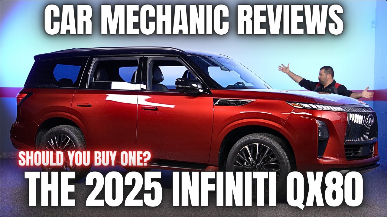 Should You Buy a 2025 Infiniti QX80? Thorough Review By A Mechanic