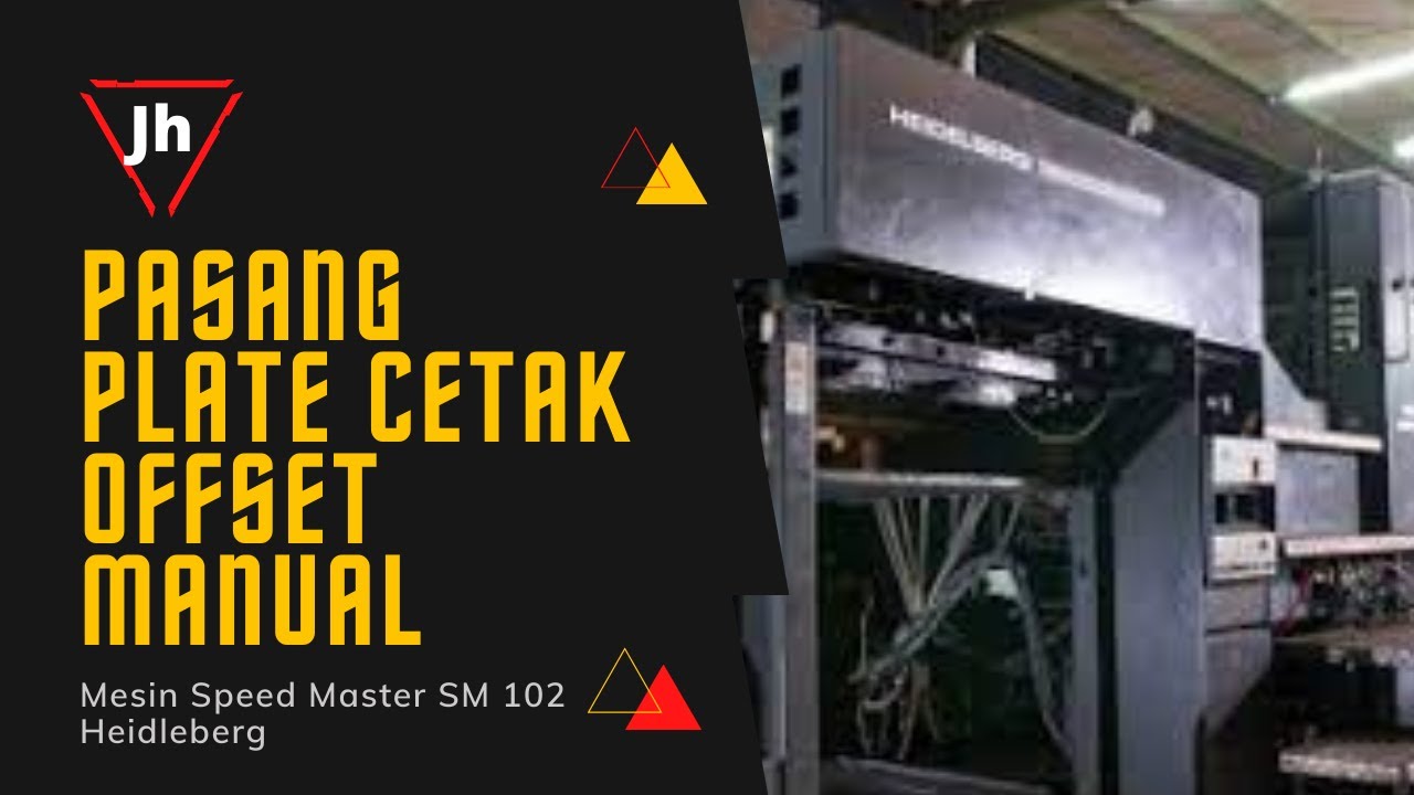 Cara Pasang Plate Cetak Mesin Speed Master 102 Heidleberg