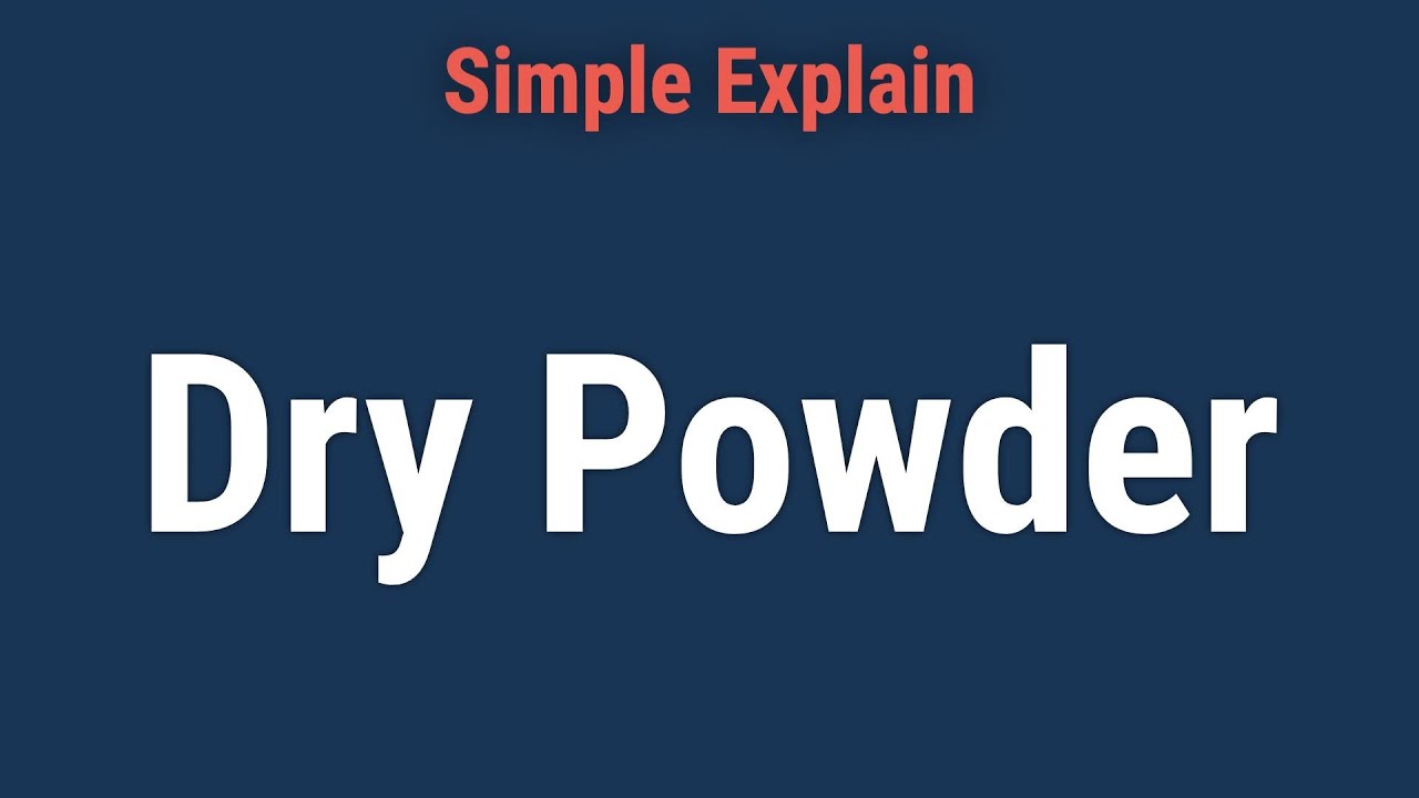 What Is Dry Powder?