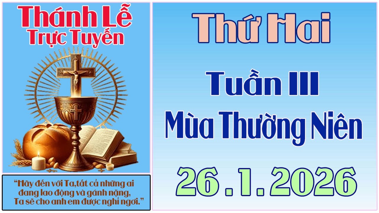 Thánh Lễ Trực Tuyến Hôm nay | Thứ Hai Tuần III Mùa Thường Niên | 26 /1 / 2026 Trực Tiếp Thánh Lễ