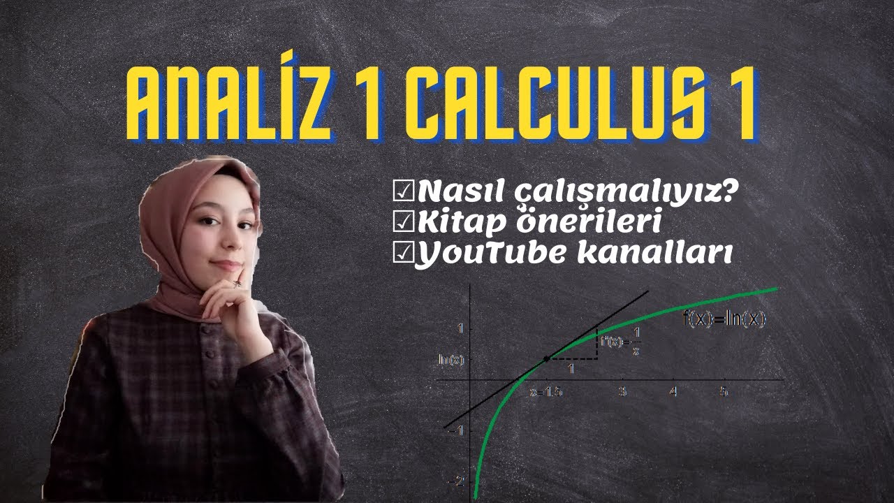 ANALİZ 1 (CALCULUS 1) DERSİNE NASIL ÇALIŞMALIYIZ? | KİTAP VE YOUTUBE KANALI ÖNERİLERİ