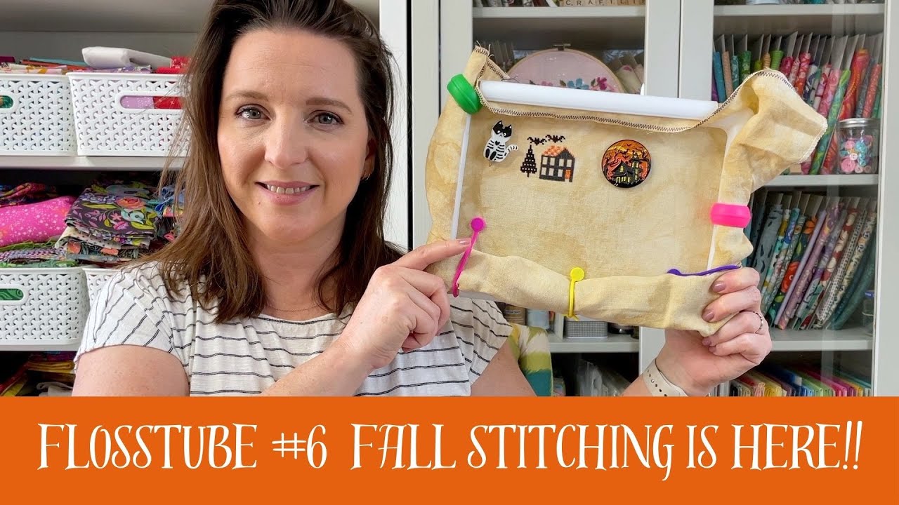 Flosstube #6  - Fall stitching is here!!
