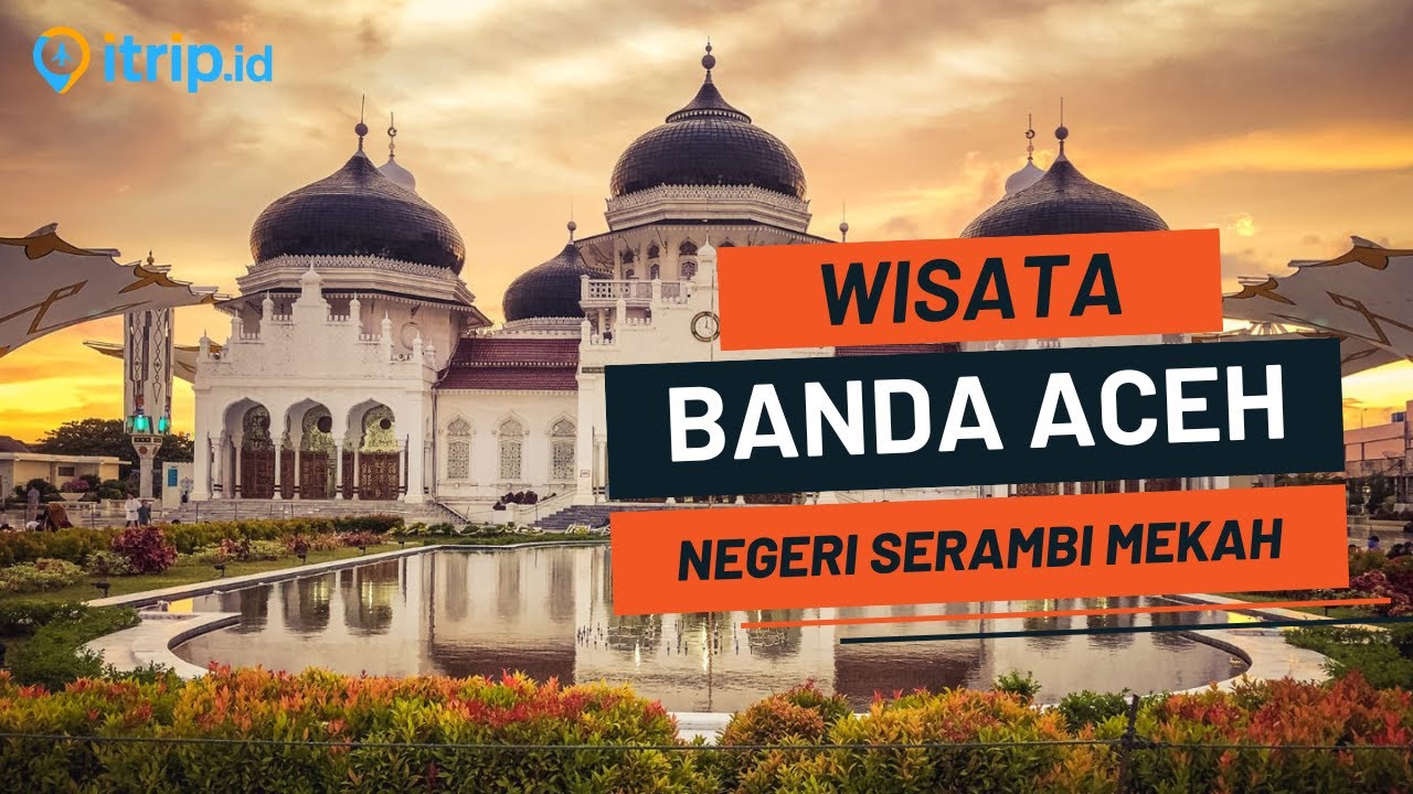18 Tempat Wisata di Banda Aceh Terbaru 2026, Lagi Hits & Populer