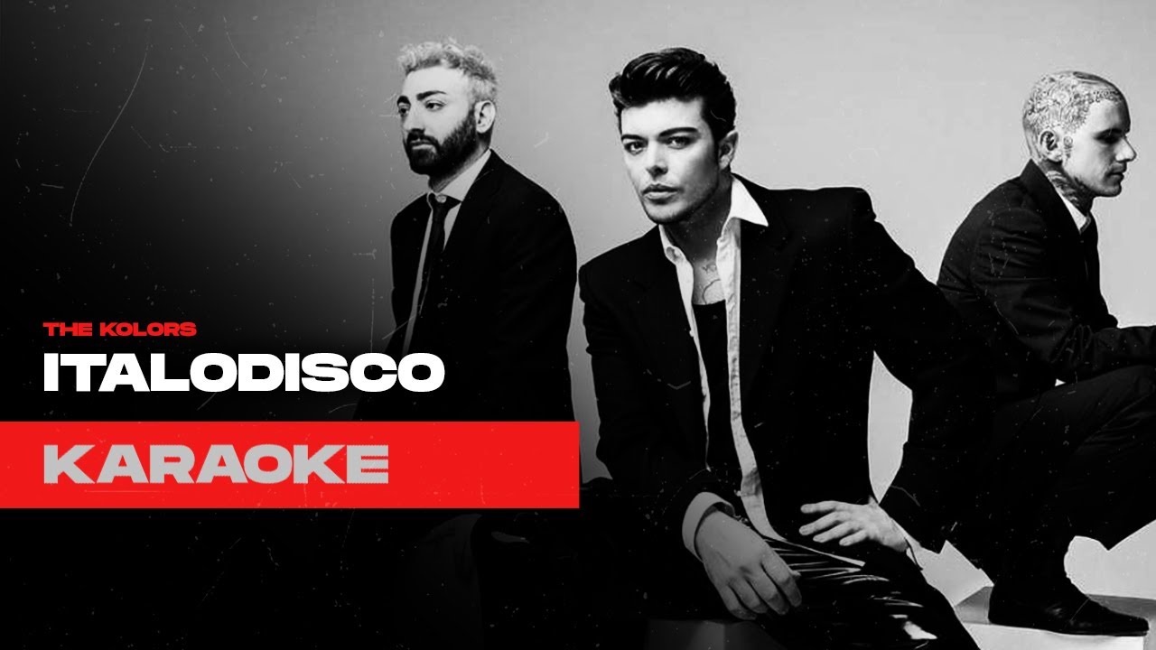 THE KOLORS - ITALODISCO | reprod\instrumental\KARAOKE (HQ)