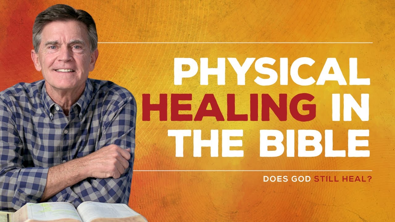 Does God Still Heal? Series: Physical Healing in the Bible | Chip Ingram