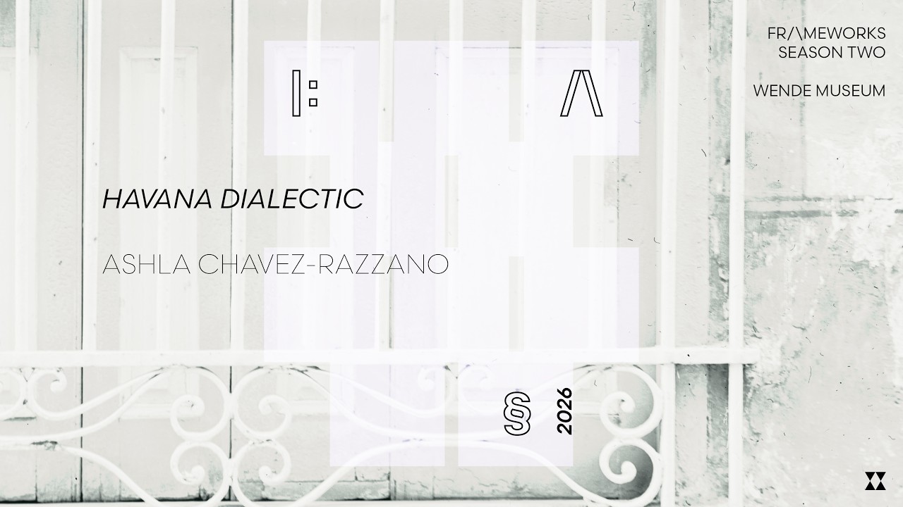 FRAMEWORKS | Ashla Chavez-Razzano: HAVANA DIALECTIC