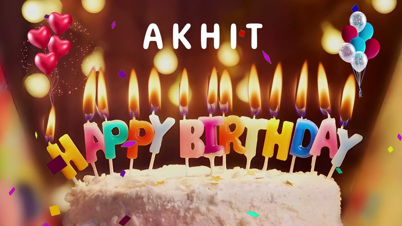 Happy Birthday Akhit - Happy Birthday To You - Personalized Happy Birthday Song