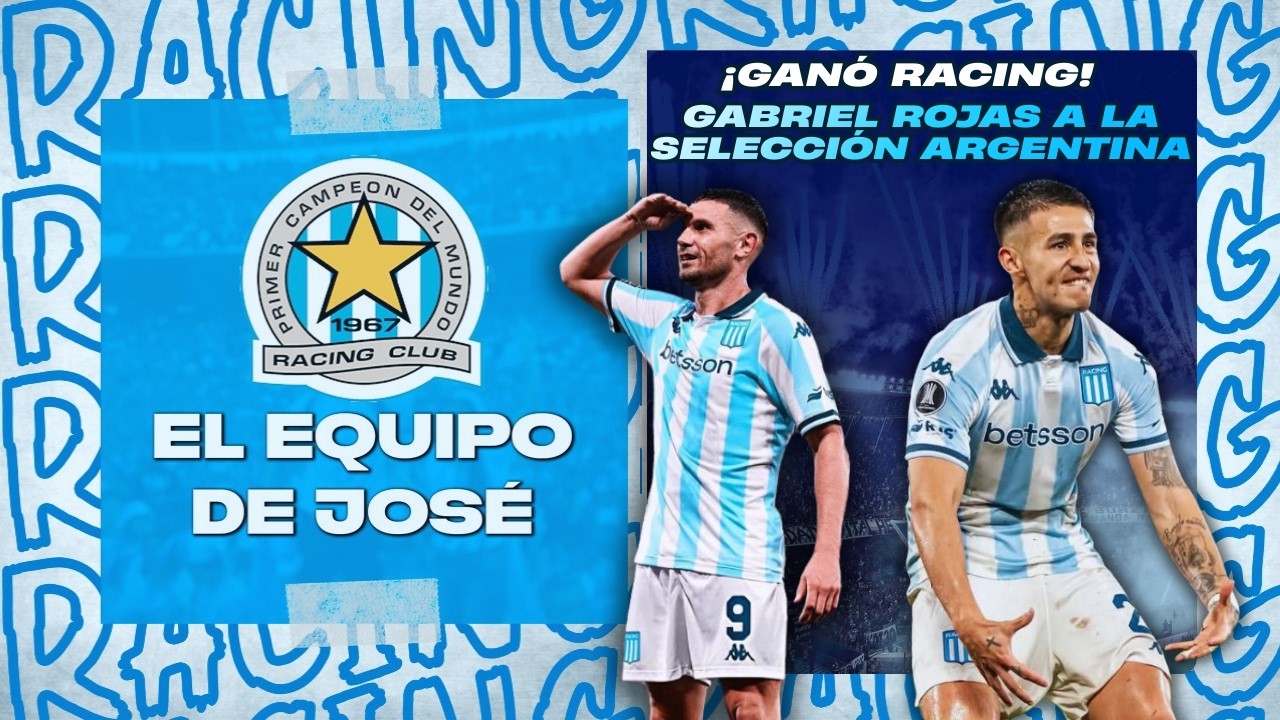 EL EQUIPO DE JOSÉ / GANÓ RACING DE LOCAL / GABRIEL ROJAS A LA SELECCIÓN ARGENTINA