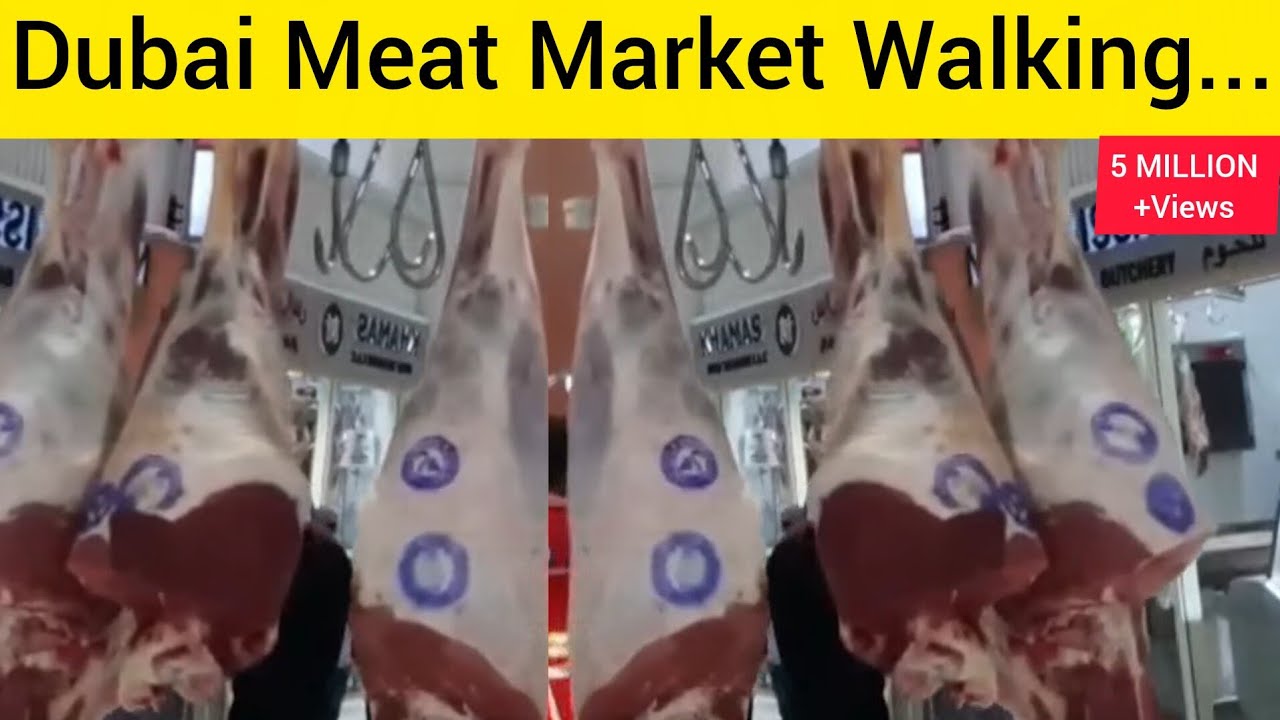 Dubai Meat Market Walking Tour Meat Market......