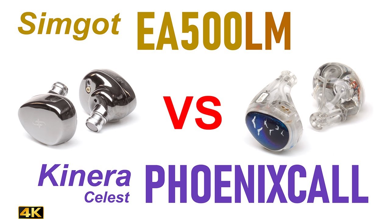 Simgot EA500LM vs Kinera Celest PhoenixCall