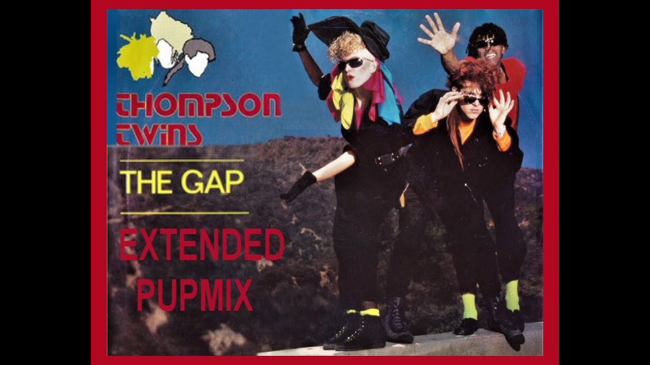 Thompson Twins - The Gap (Listen To The Chanting Extended PupMix)