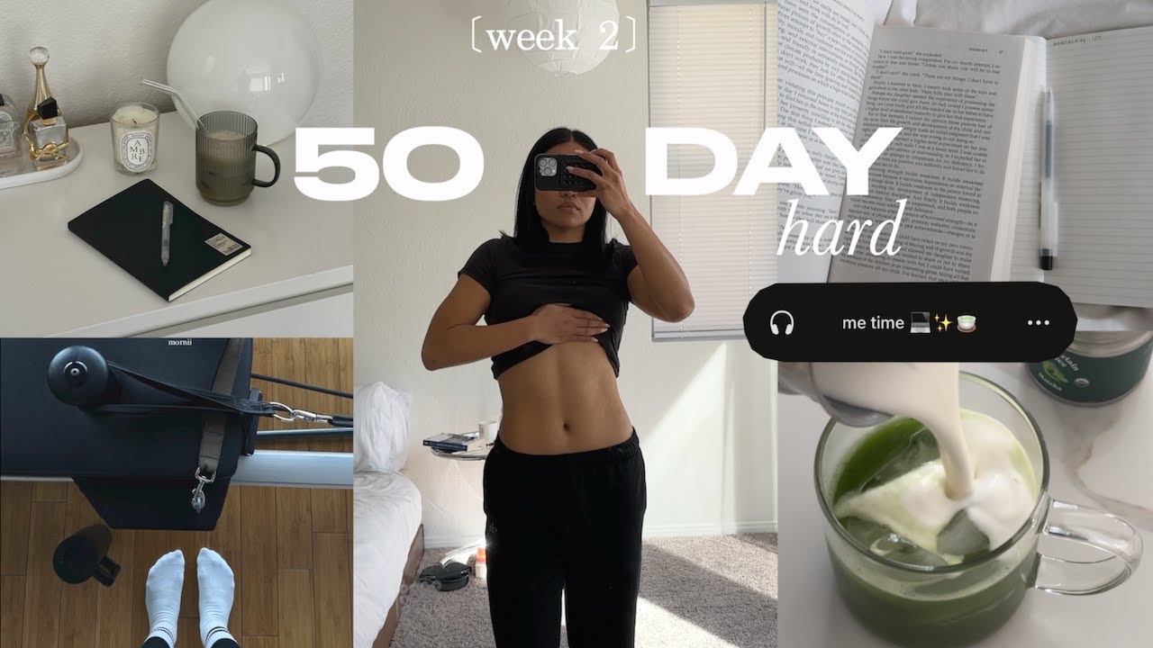week 2 of my 50 day hard *becoming HER*