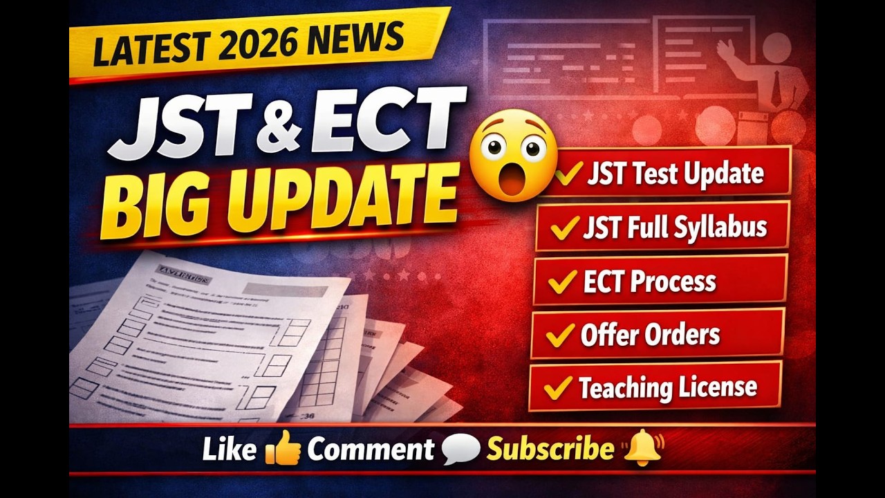 JST Test Update|JST Syllabus |ECT Further Process | ECT Offer Orders| Teaching License Qualification