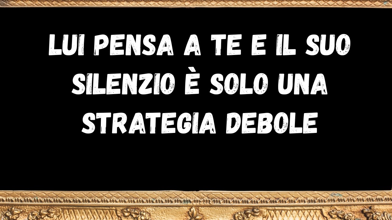 Lui pensa a te e il suo silenzio è solo una strategia debole -  messaggi dagli angeli