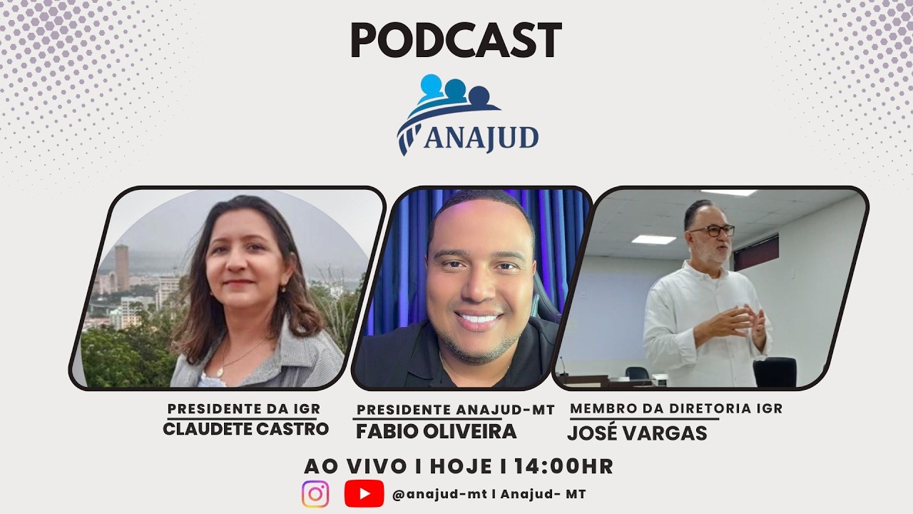 #9 PODCAST ANAJUD- Entrevista com Claudete Castro e José Vargas ( Presidente e Membro da IGR)