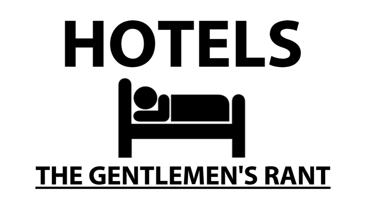 Hotels - The Gentlemen's Rant