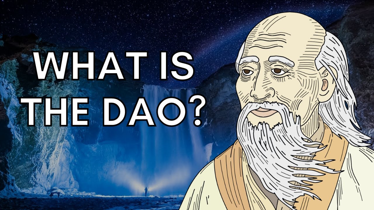 What is The Dao? | Lao Tzu and the Tao Te Ching