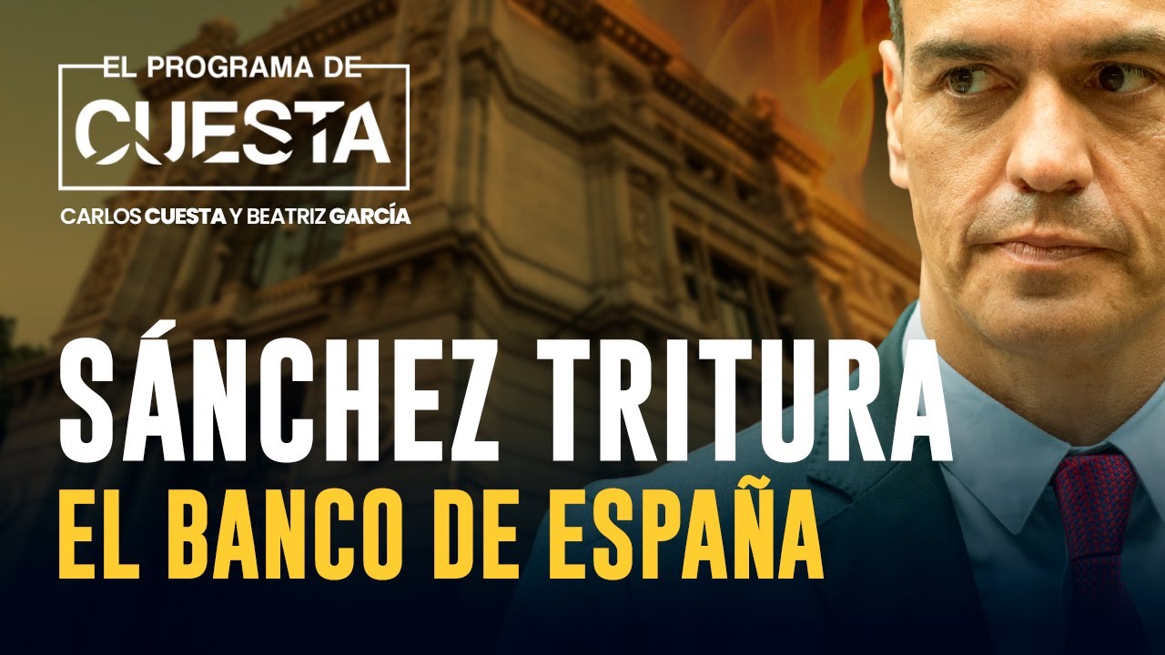 Continúa el escándalo: Sánchez desmantela el Banco de España