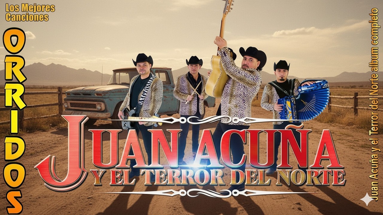 Juan Acuña y El Terror del Norte | Las 20 Mejores Canciones Puros Corridos Viejitos 2026