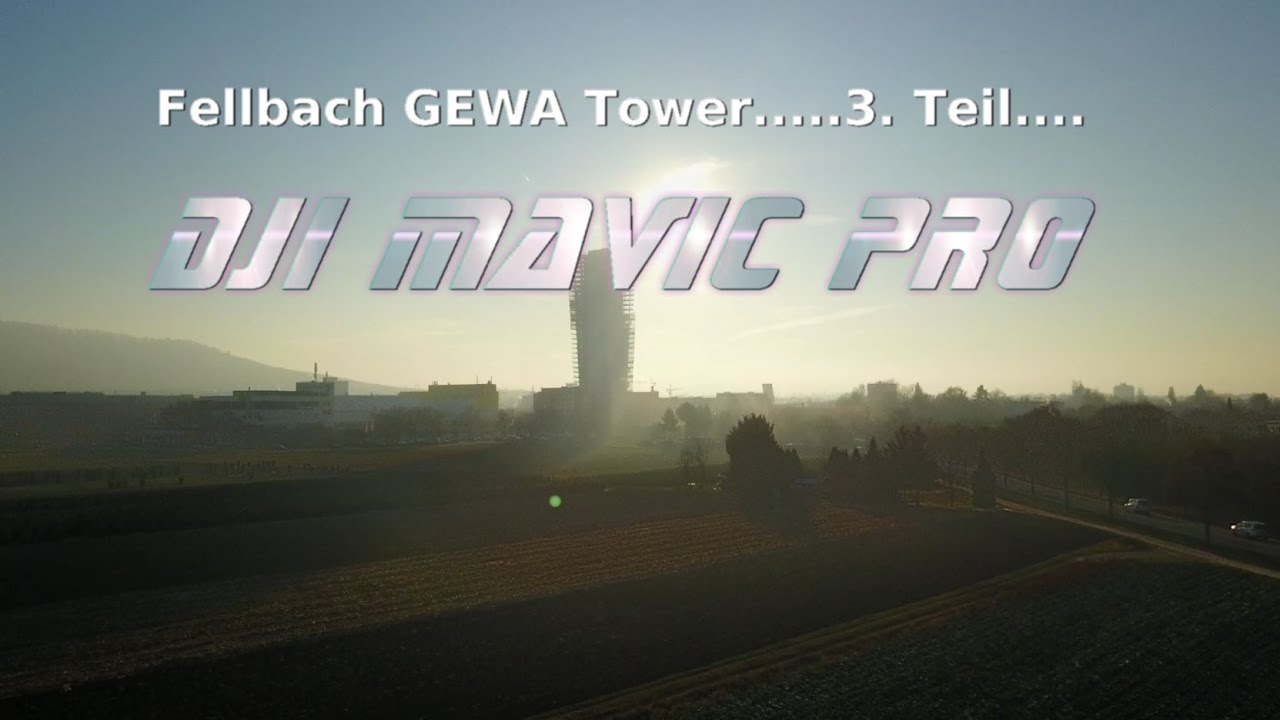 Fellbach GEWA Tower 3. Teil von 3 in 4K #DJI Mavic Pro#Nr.4