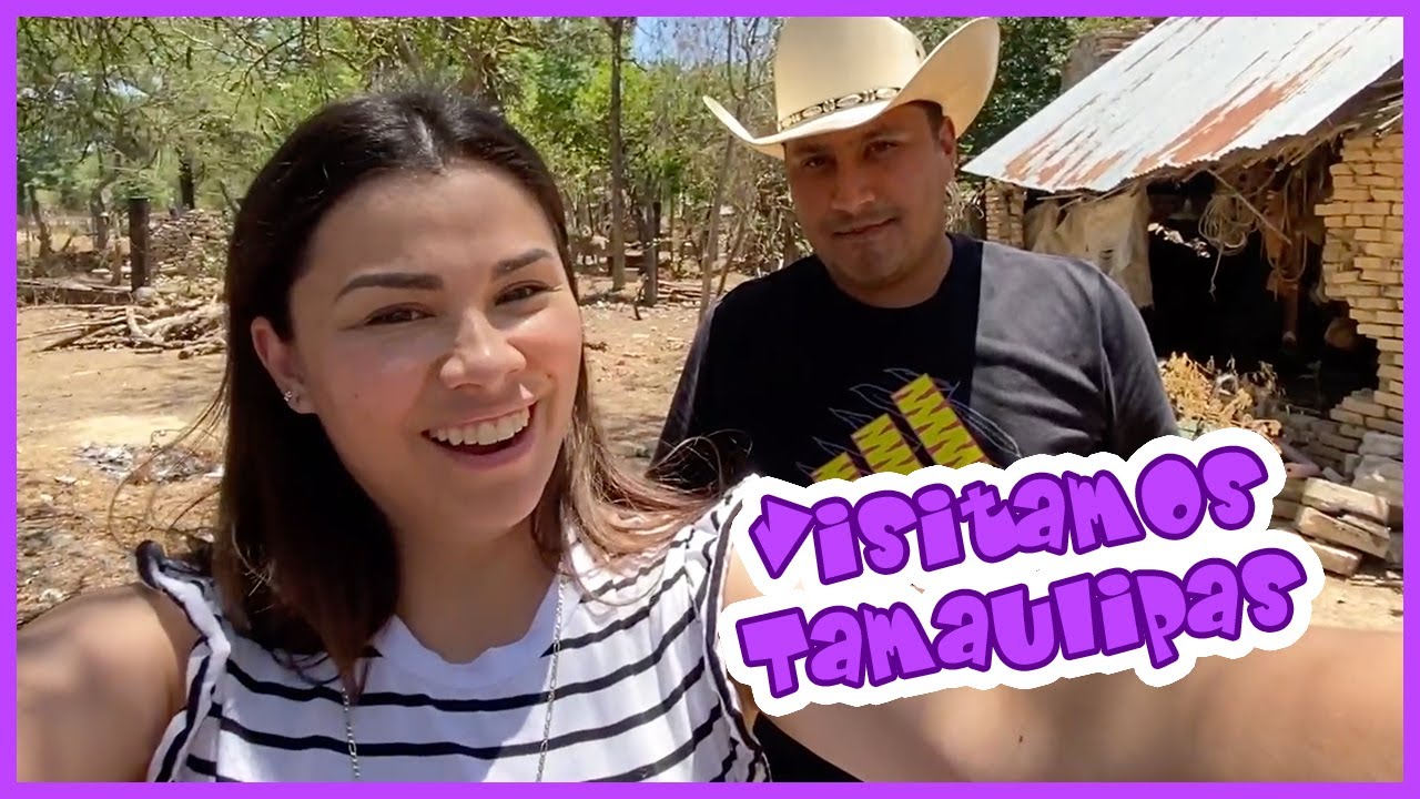 FUIMOS A TAMAULIPAS / VISITANDO FAMILIARES / LA FAMILIA DE SERGIO / LIZ ELIZONDO EN TAMAULIPAS