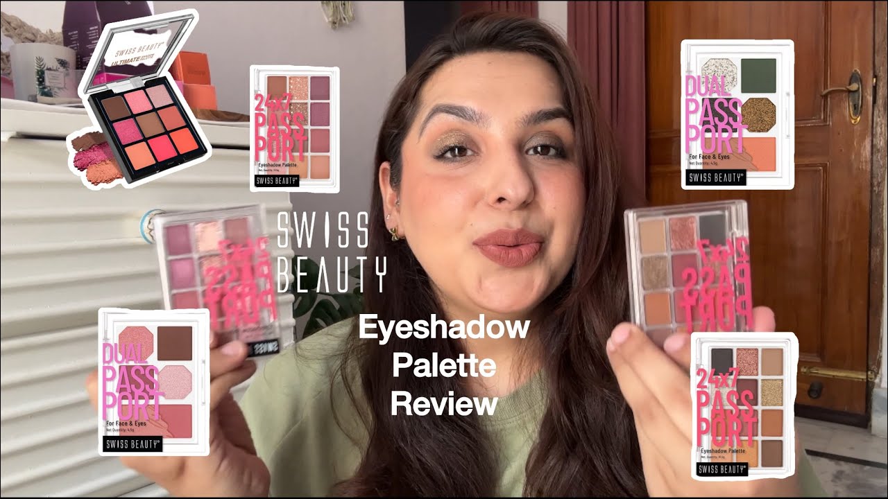 Swiss beauty Ultimate Eyeshadow , Dual passport eyeshadow & 24x7 eyeshadow palette Review
