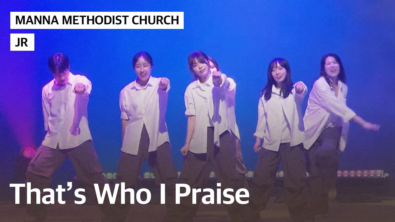 [만나교회] That's Who I Praise | JR