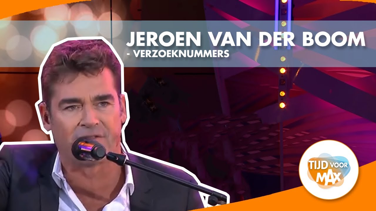 Jeroen van der Boom - Verzoeknummers | TIJD VOOR MAX