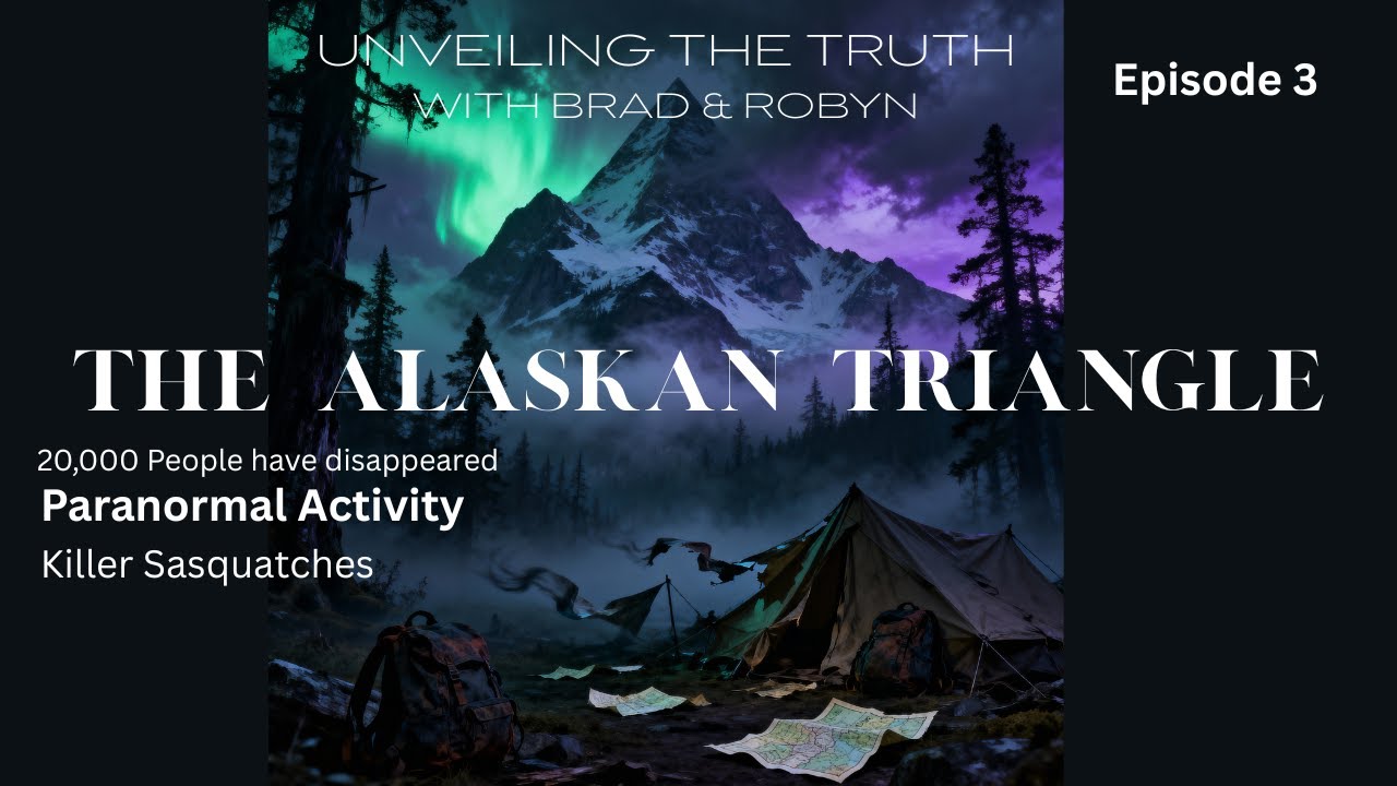 Unveiling The Truth (Ep. 3) The Alaskan Triangle - The Veil in the North