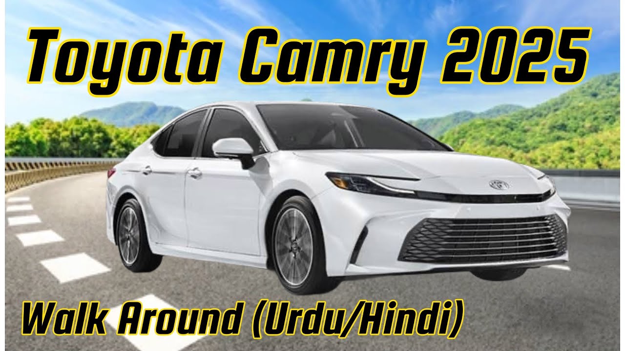 Toyota Camry 2025 | New Cars in Saudi Arabia | Walk Around Video (Urdu/Hindi)