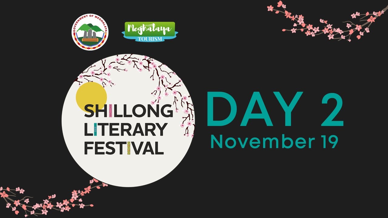 SHILLONG LITERARY FESTIVAL | EDITION IV | DAY 2