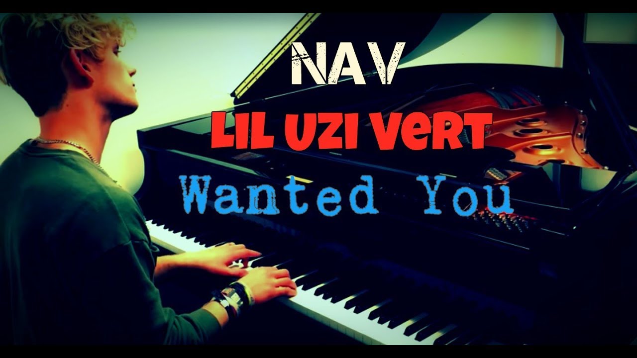 Nav - Wanted You ft. Lil Uzi Vert | Tishler Piano Cover
